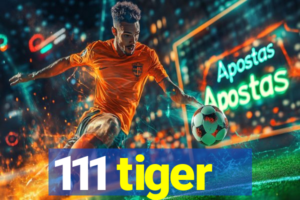 111 tiger